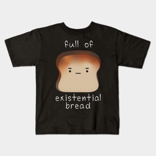 Full of Existential Bread - Kawaii Nihilist Bread Drawing Kids T-Shirt